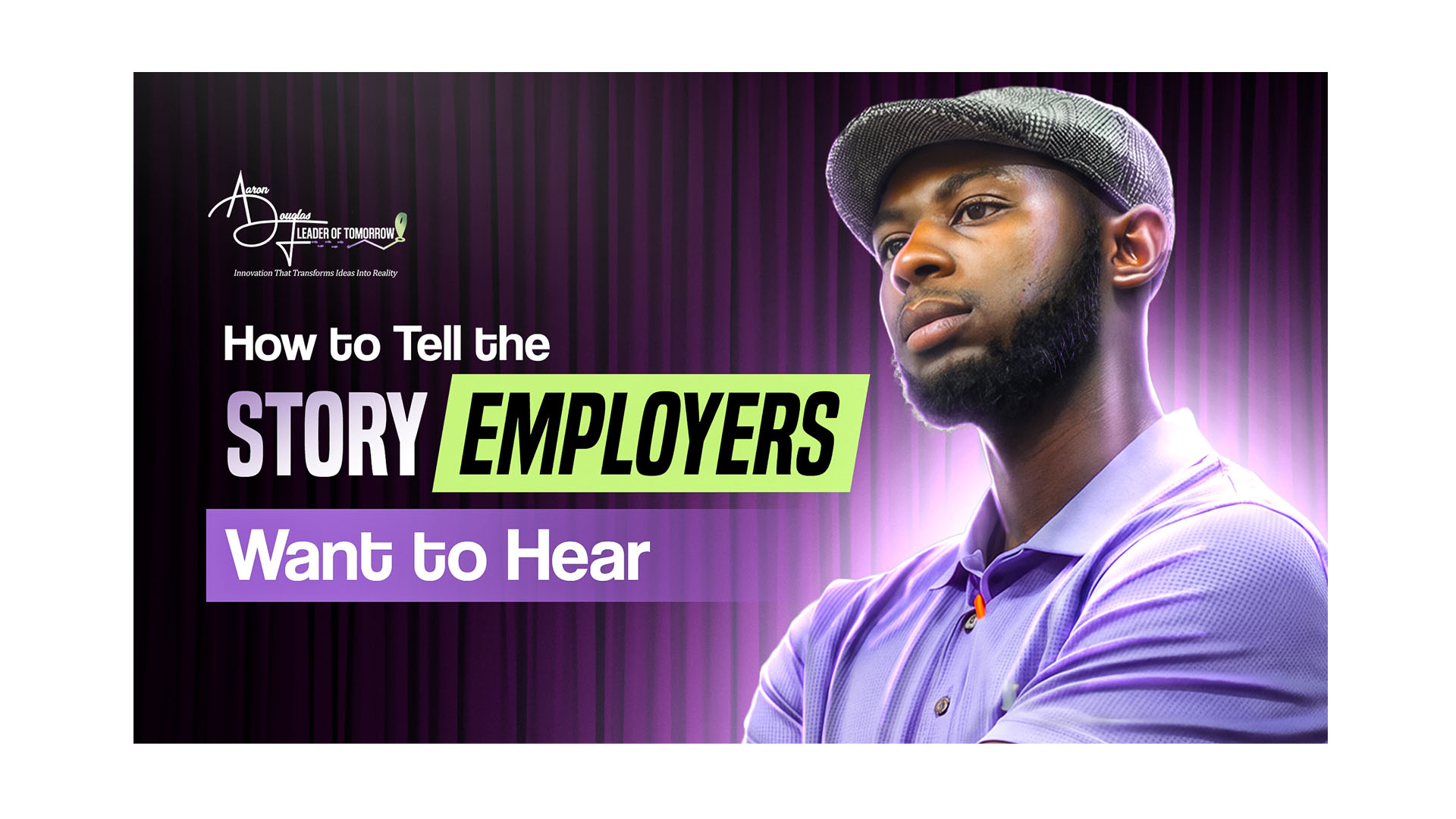 Turn Your Experience Into Value: How to Tell a Great Story
